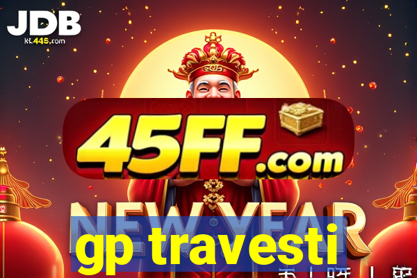 gp travesti